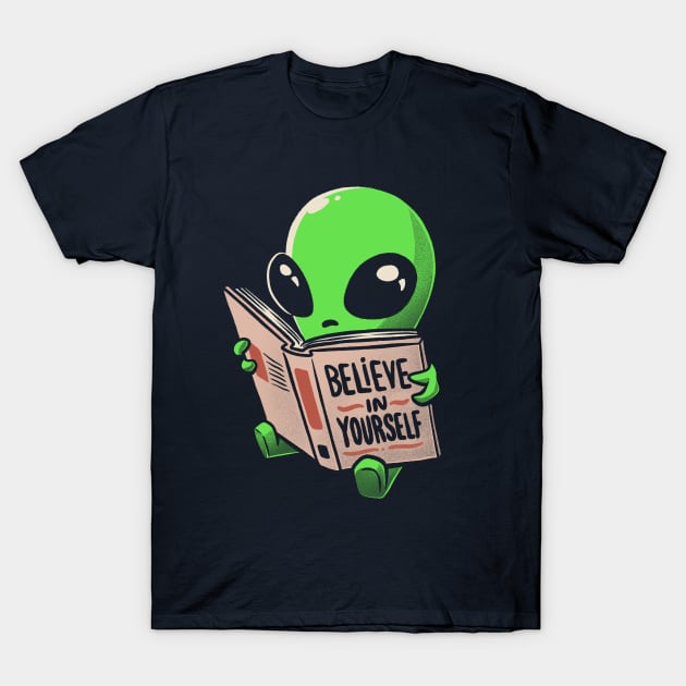 Believe in Yourself Funny Book Alien T-Shirt by eduely